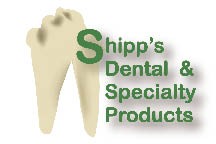 Shipps Dental and Specialty Products